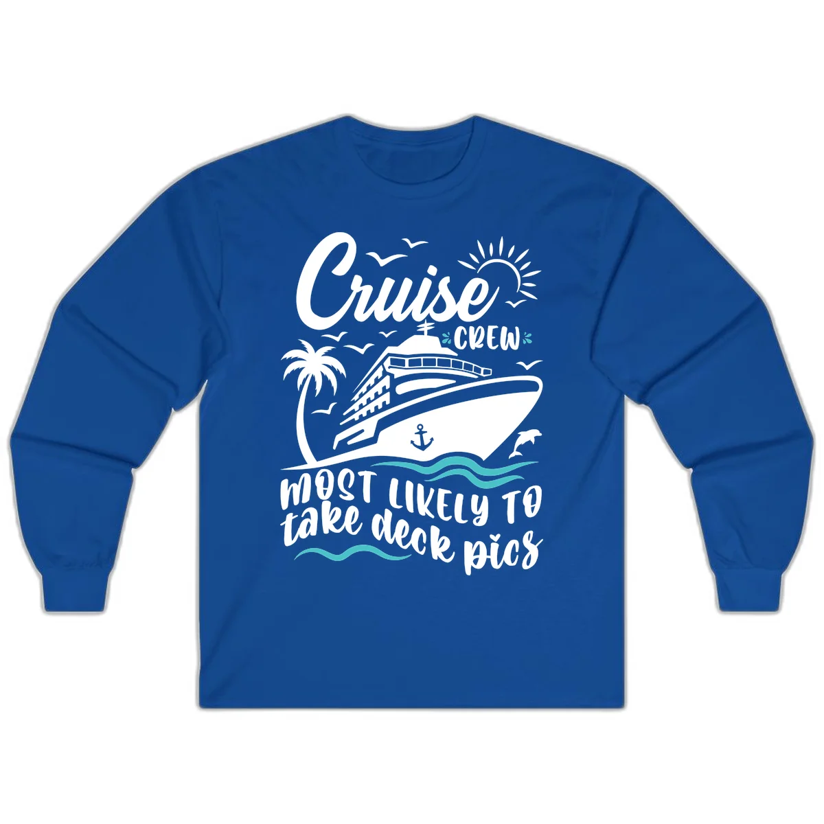 Cruise Crew Most Likely To Take Deck Pics Long Sleeve in Royal