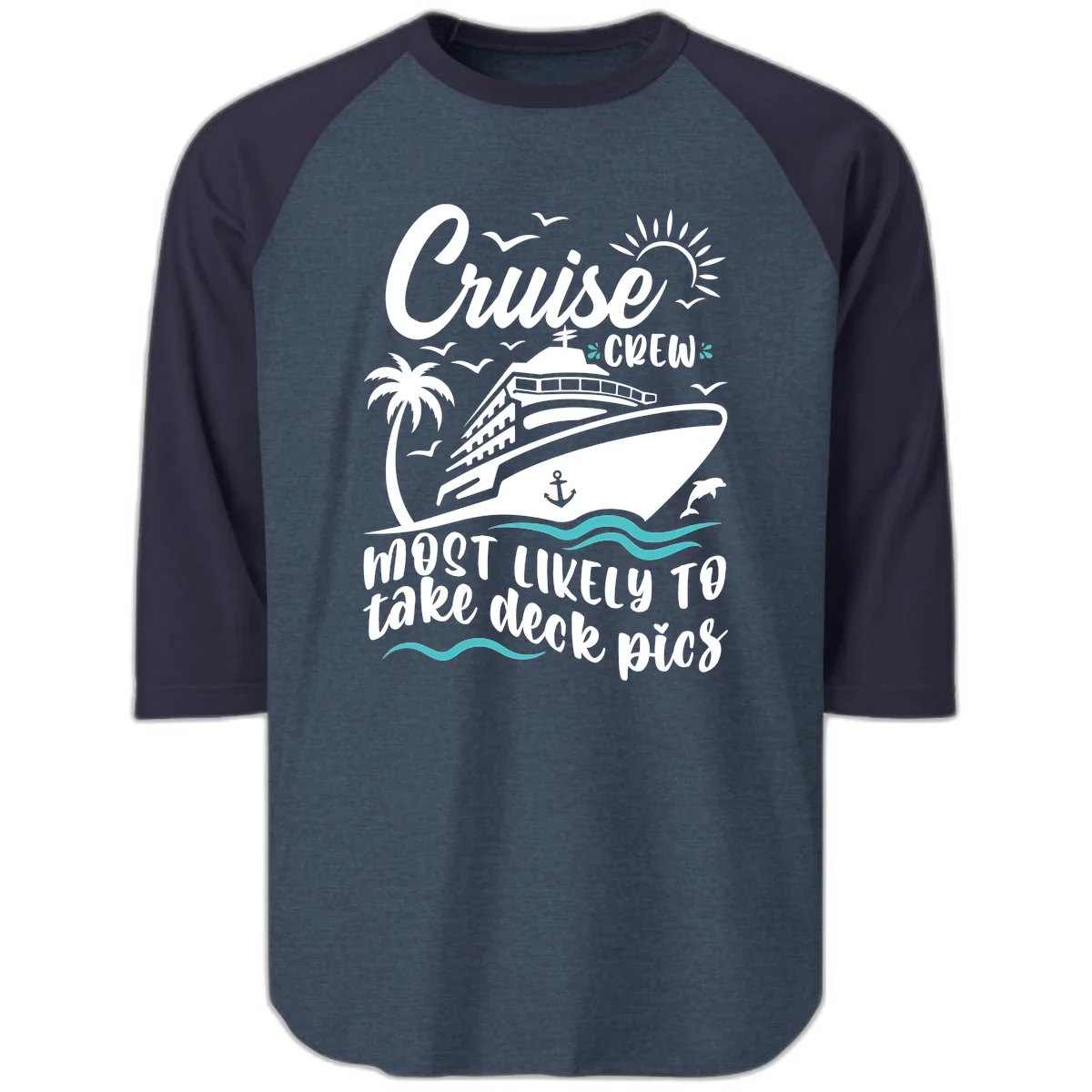 Cruise Crew Most Likely To Take Deck Pics Raglan 3/4 in Heather Denim Navy