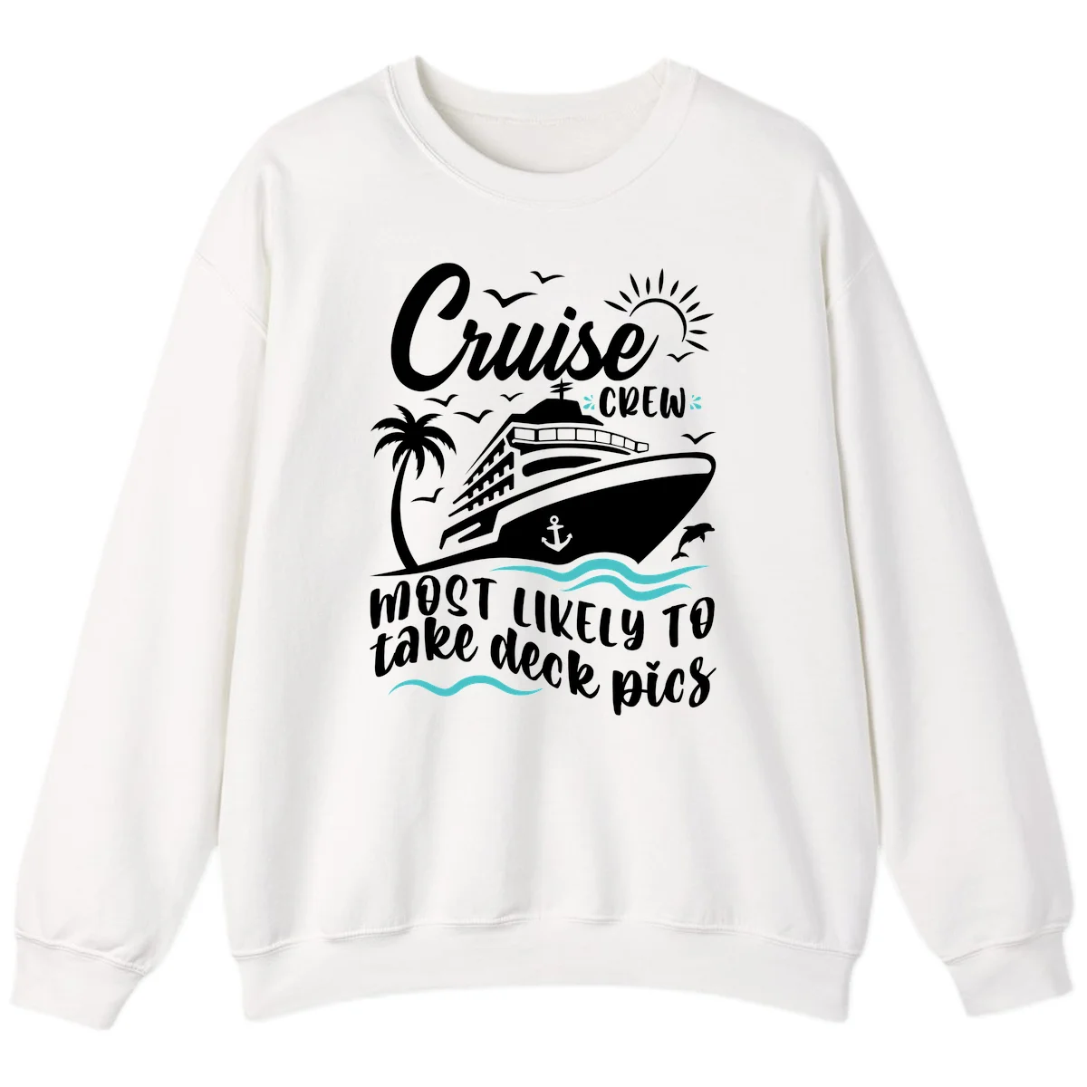 Cruise Crew Most Likely To Take Deck Pics Sweatshirt in White