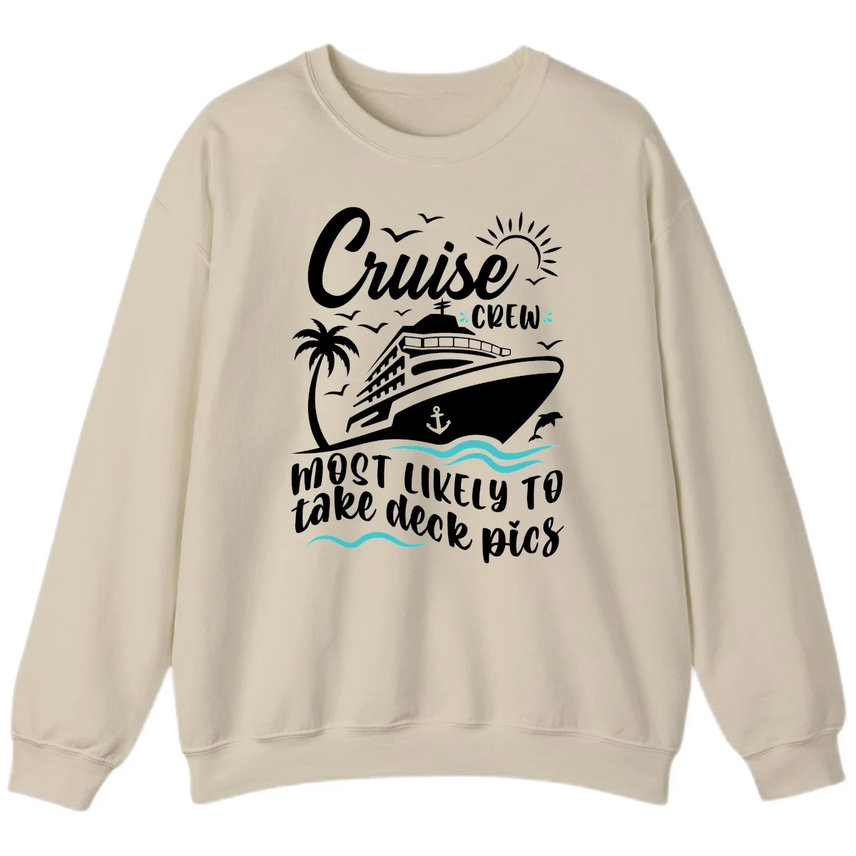 Cruise Crew Most Likely To Take Deck Pics Sweatshirt in Sand