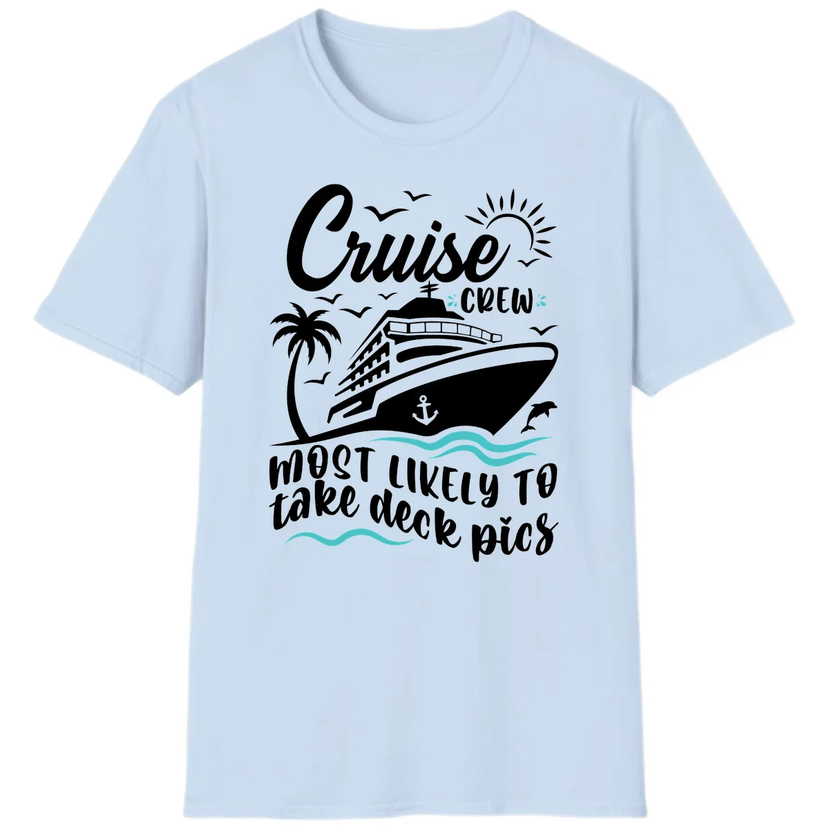 Cruise Crew Most Likely To Take Deck Pics T-Shirt in Light Blue