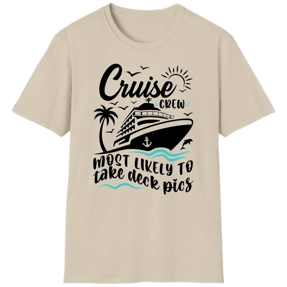 Cruise Crew Most Likely To Take Deck Pics T-Shirt in Sand