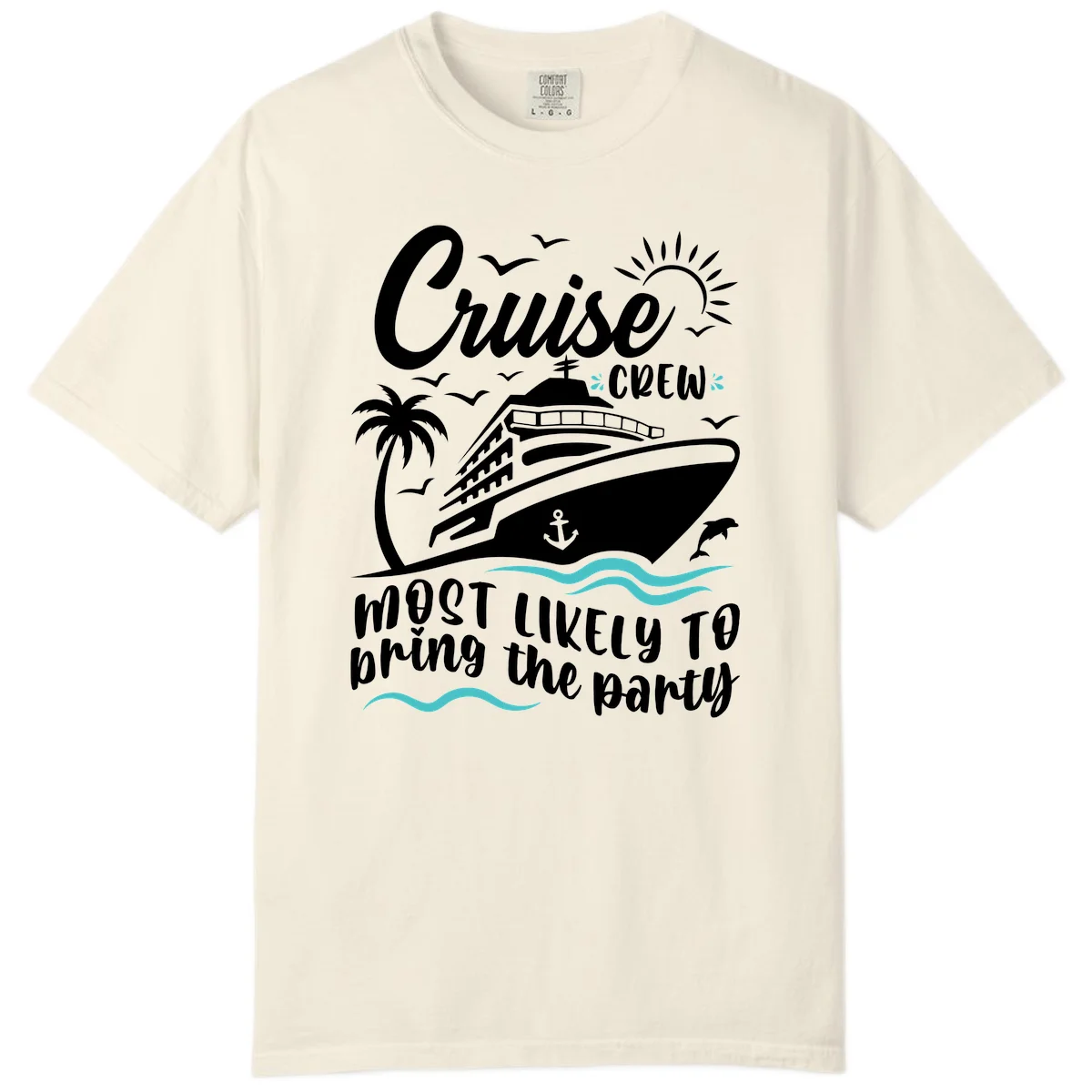 Cruise Crew Most Likely to Bring the Party Comfort Color in Ivory