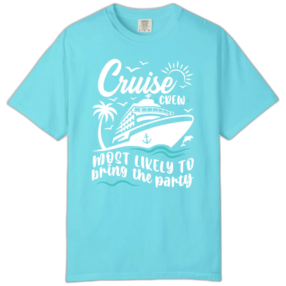 Cruise Crew Most Likely to Bring the Party Comfort Color in Lagoon Blue