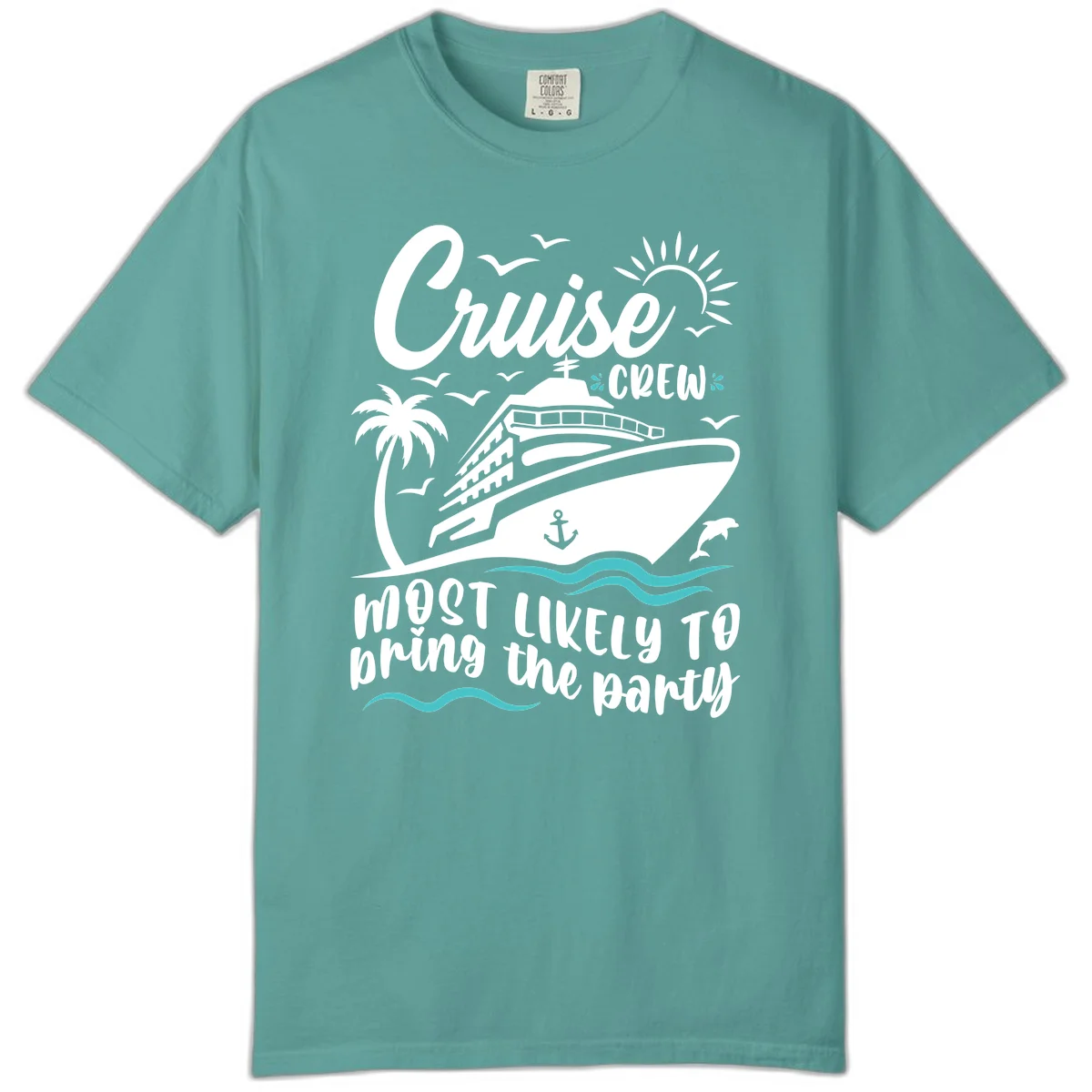 Cruise Crew Most Likely to Bring the Party Comfort Color in Seafoam
