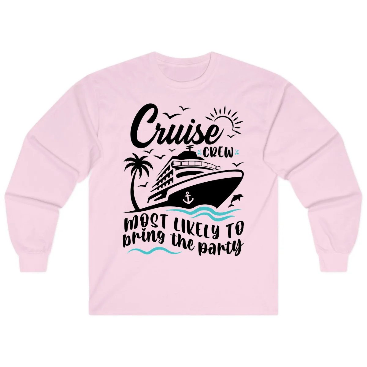 Cruise Crew Most Likely to Bring the Party Long Sleeve in Light Pink