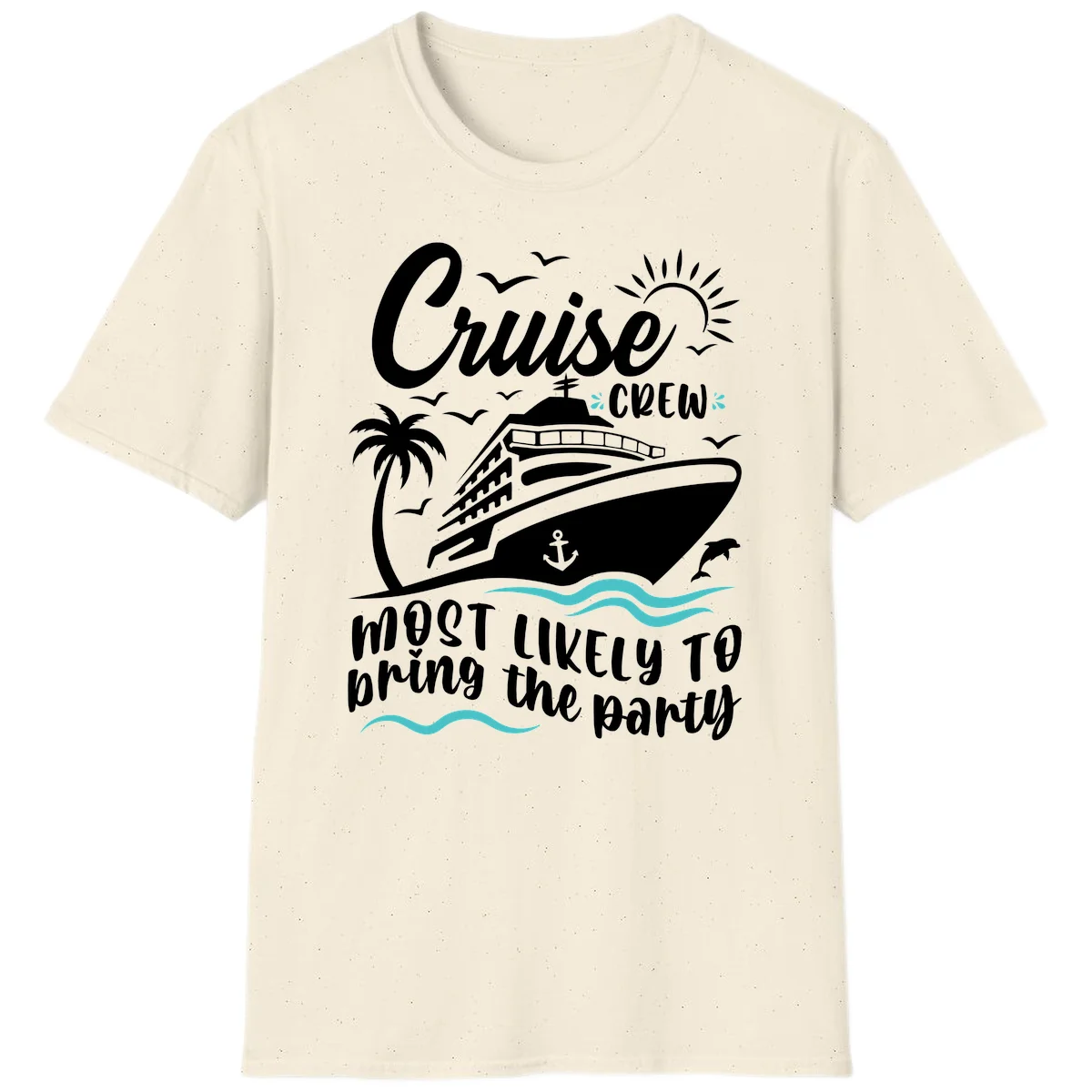Cruise Crew Most Likely to Bring the Party T-Shirt in Natural