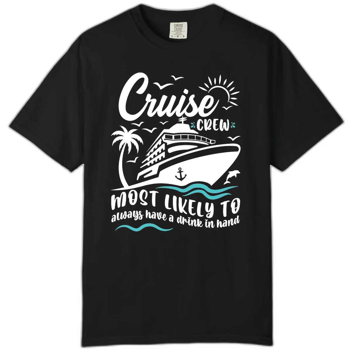 Cruise Crew Most Likely To Have A Drink Comfort Color in Black