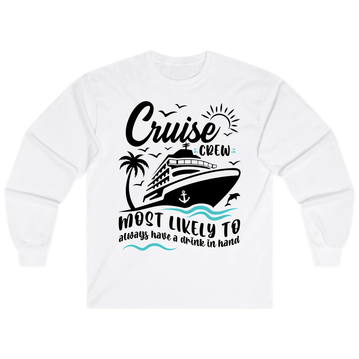 Cruise Crew Most Likely To Have A Drink Long Sleeve in White