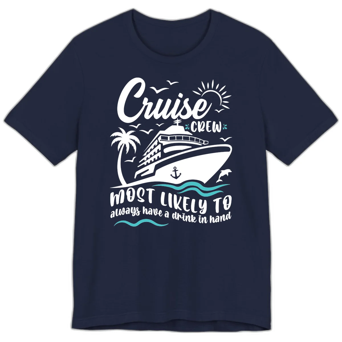 Cruise Crew Most Likely To Have A Drink Premium T-Shirt in Navy