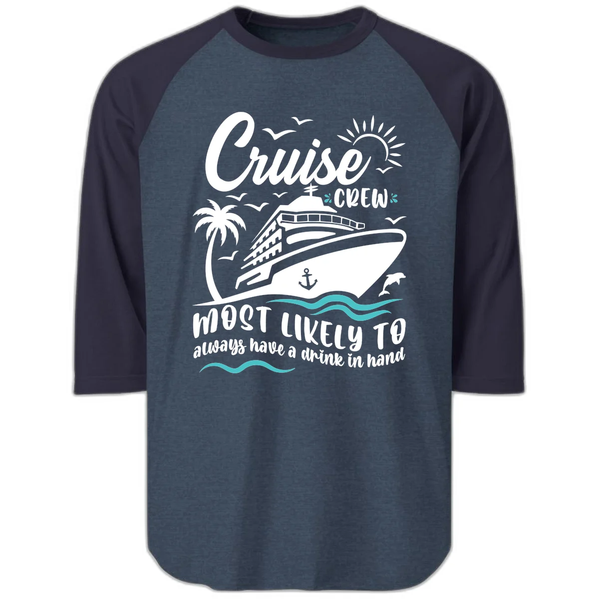 Cruise Crew Most Likely To Have A Drink Raglan 3/4 in Heather Denim Navy