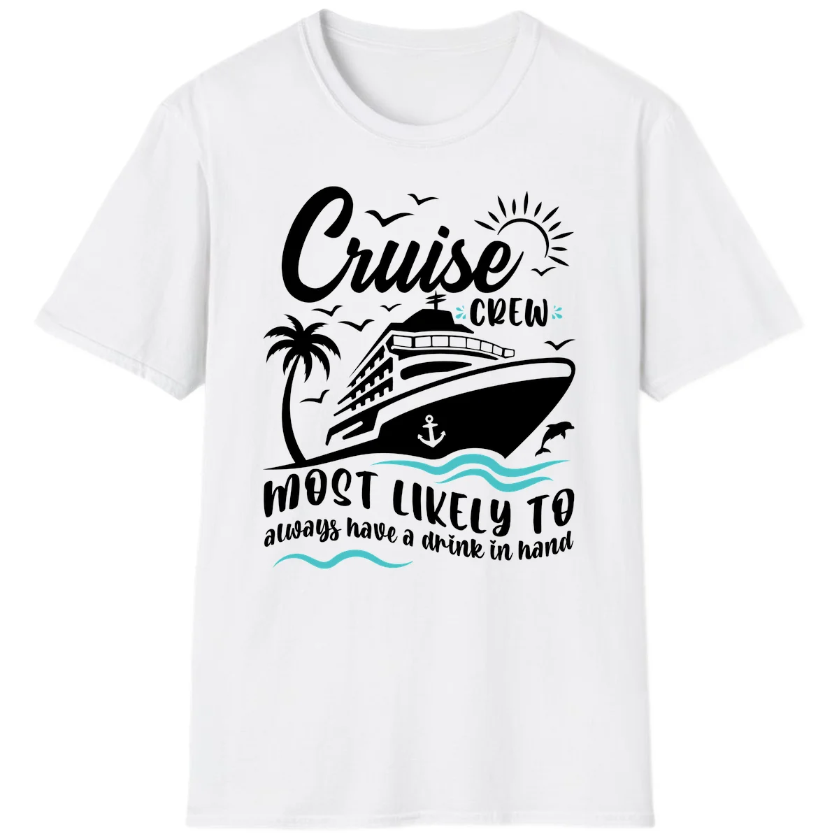 Cruise Crew Most Likely To Have A Drink T-Shirt in White