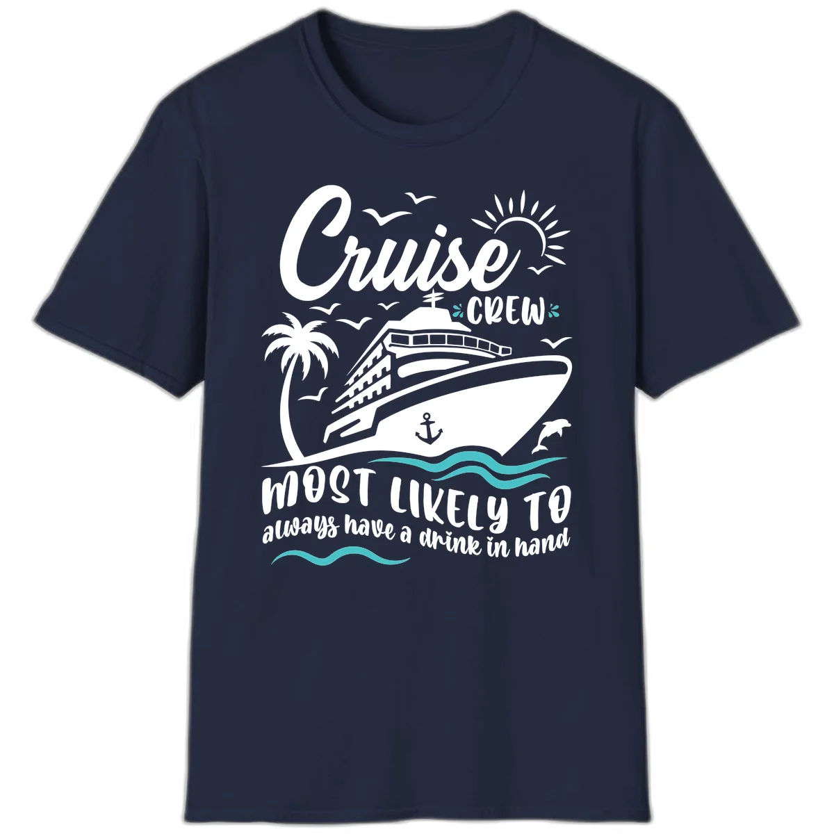 Cruise Crew Most Likely To Have A Drink T-Shirt in Navy