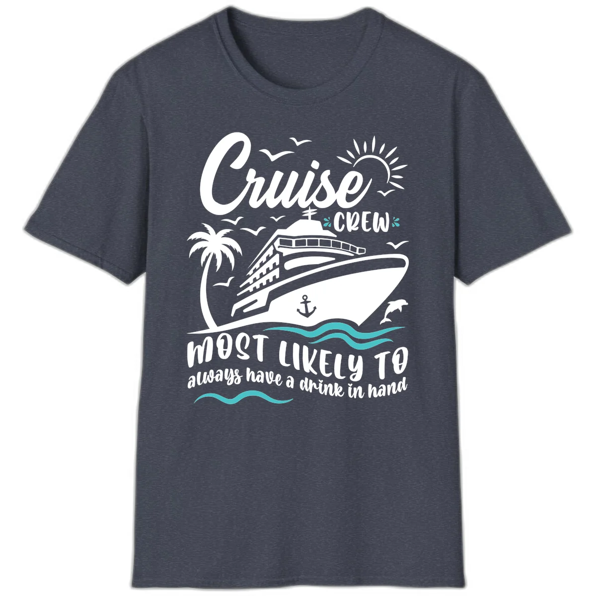 Cruise Crew Most Likely To Have A Drink T-Shirt in Heather Navy