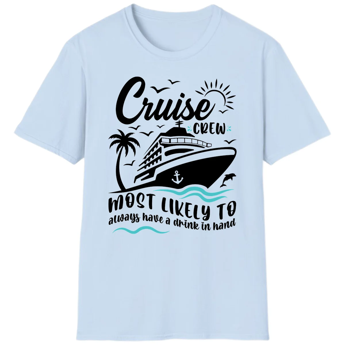 Cruise Crew Most Likely To Have A Drink T-Shirt in Light Blue
