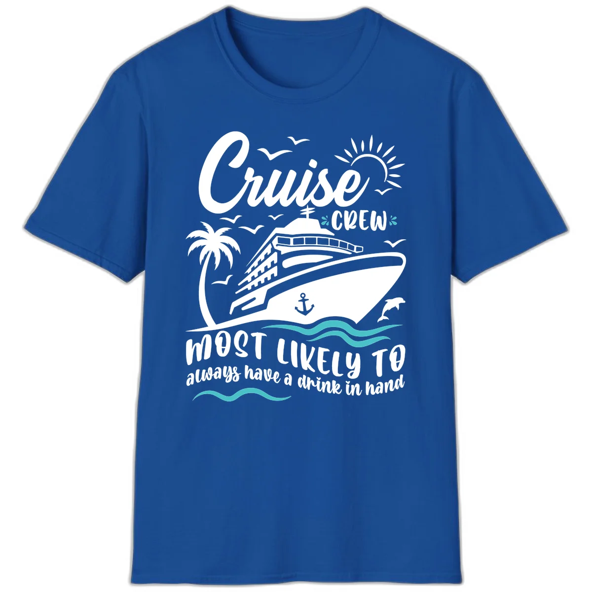 Cruise Crew Most Likely To Have A Drink T-Shirt in Royal
