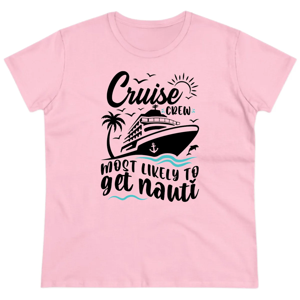 Cruise Crew Most Likely To Get Nauati Ladies Tee in Light Pink