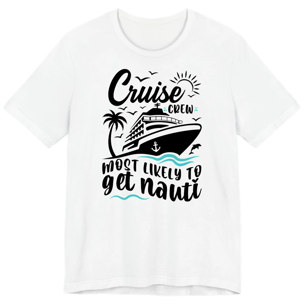 Cruise Crew Most Likely To Get Nauati Premium T-Shirt in White