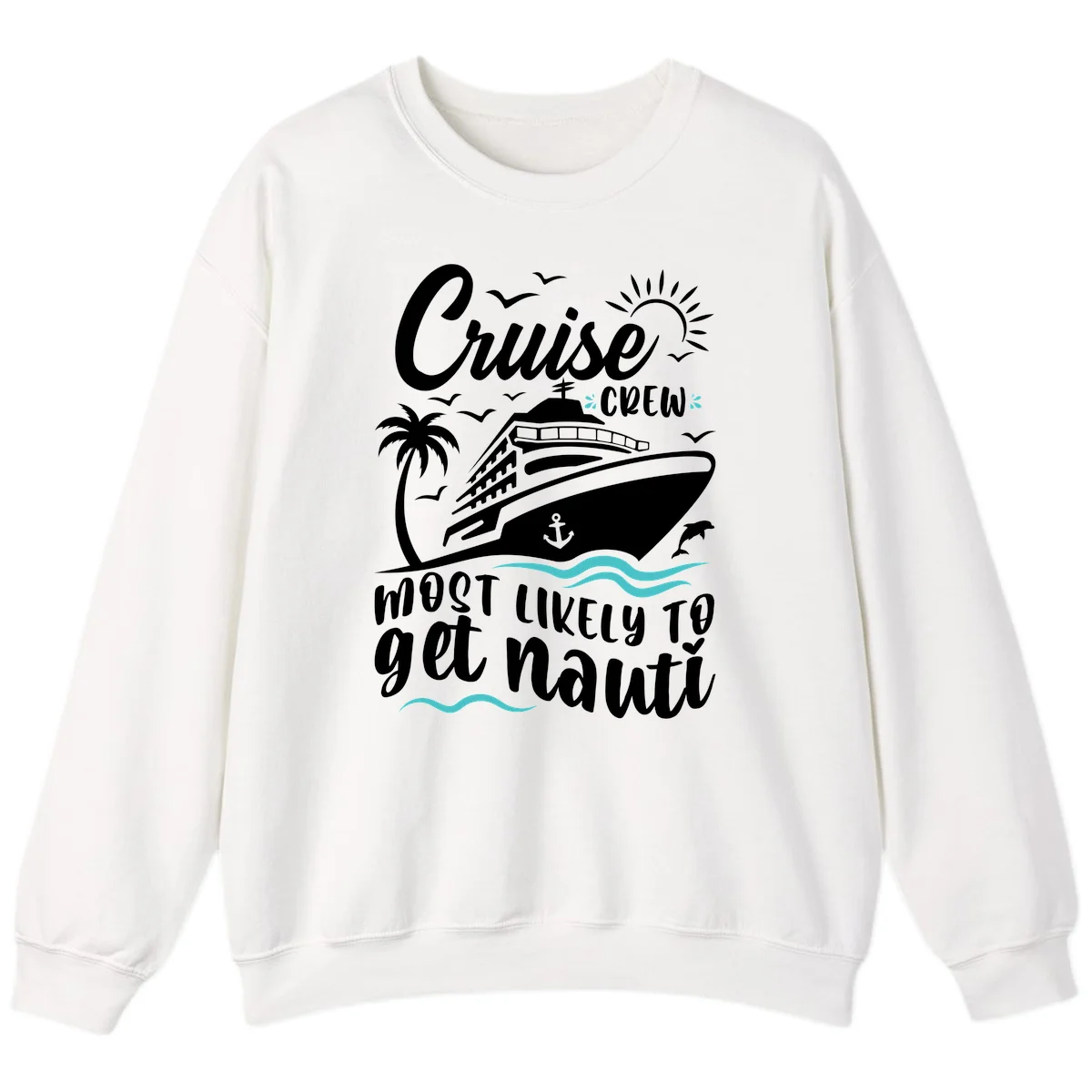 Cruise Crew Most Likely To Get Nauati Sweatshirt in White