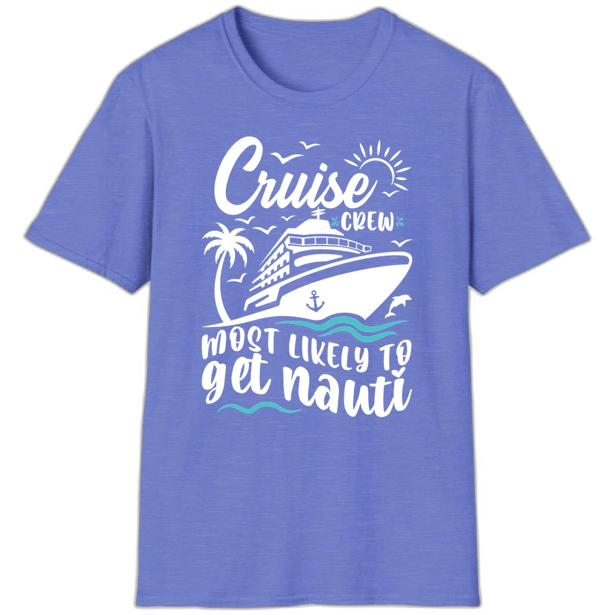 Cruise Crew Most Likely To Get Nauati T-Shirt in Heather Royal