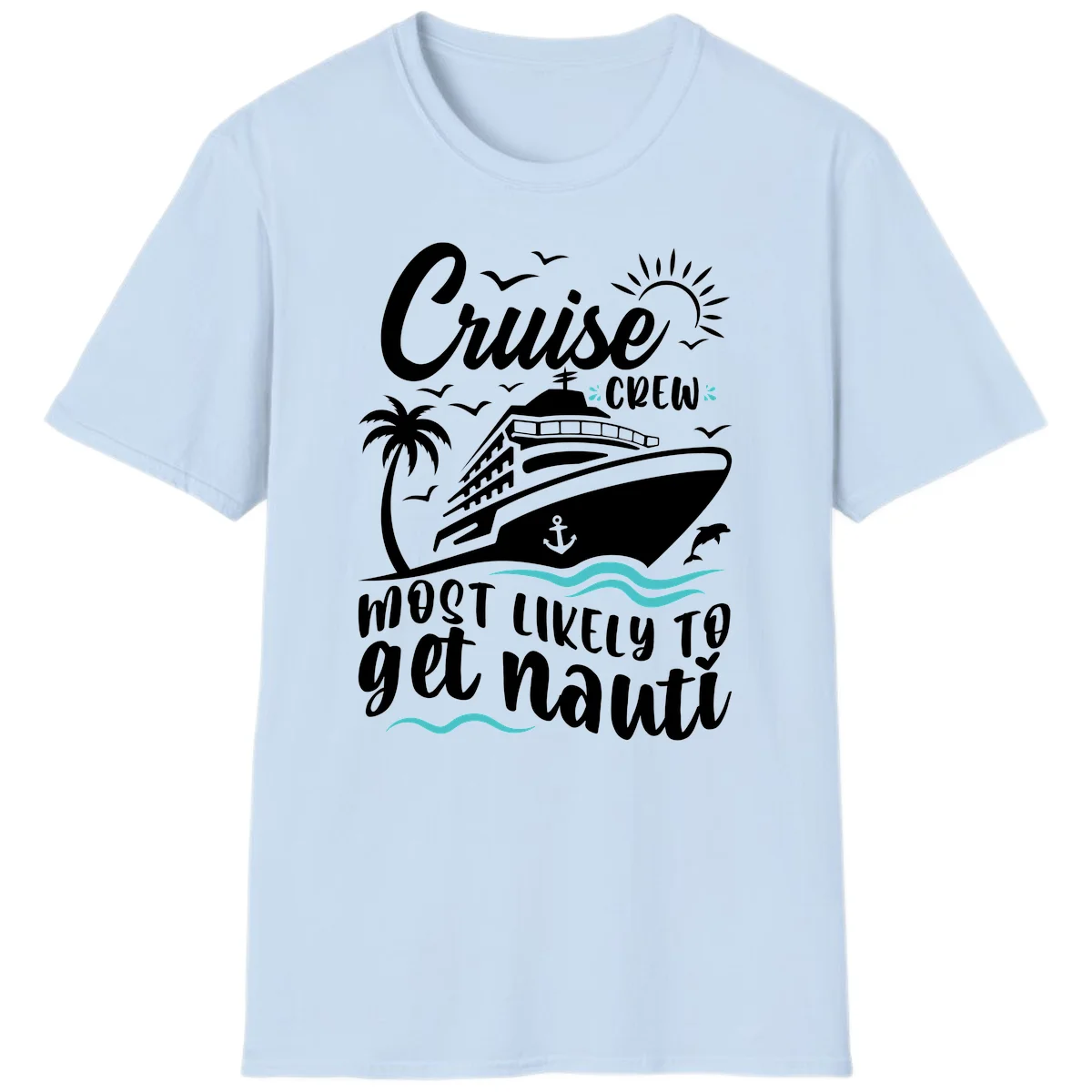 Cruise Crew Most Likely To Get Nauati T-Shirt in Light Blue
