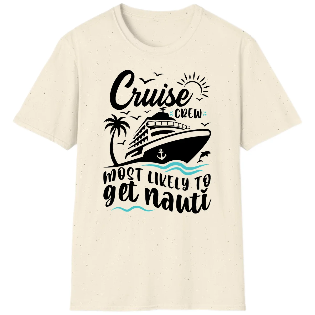 Cruise Crew Most Likely To Get Nauati T-Shirt in Natural