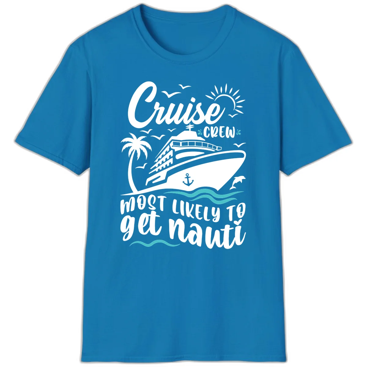 Cruise Crew Most Likely To Get Nauati T-Shirt in Sapphire