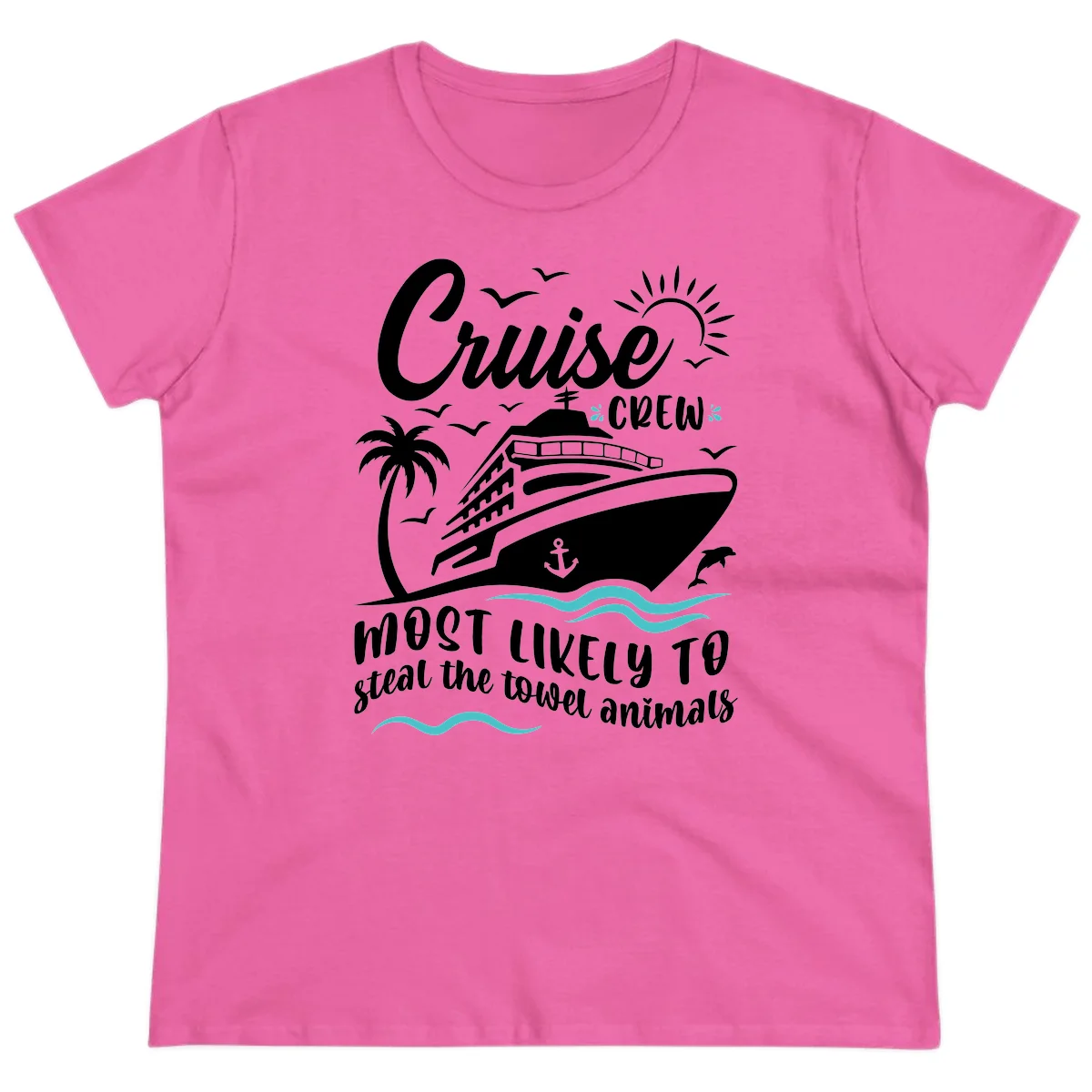 Cruise Crew Most Likely To Steal Towels Ladies Tee in Azalea