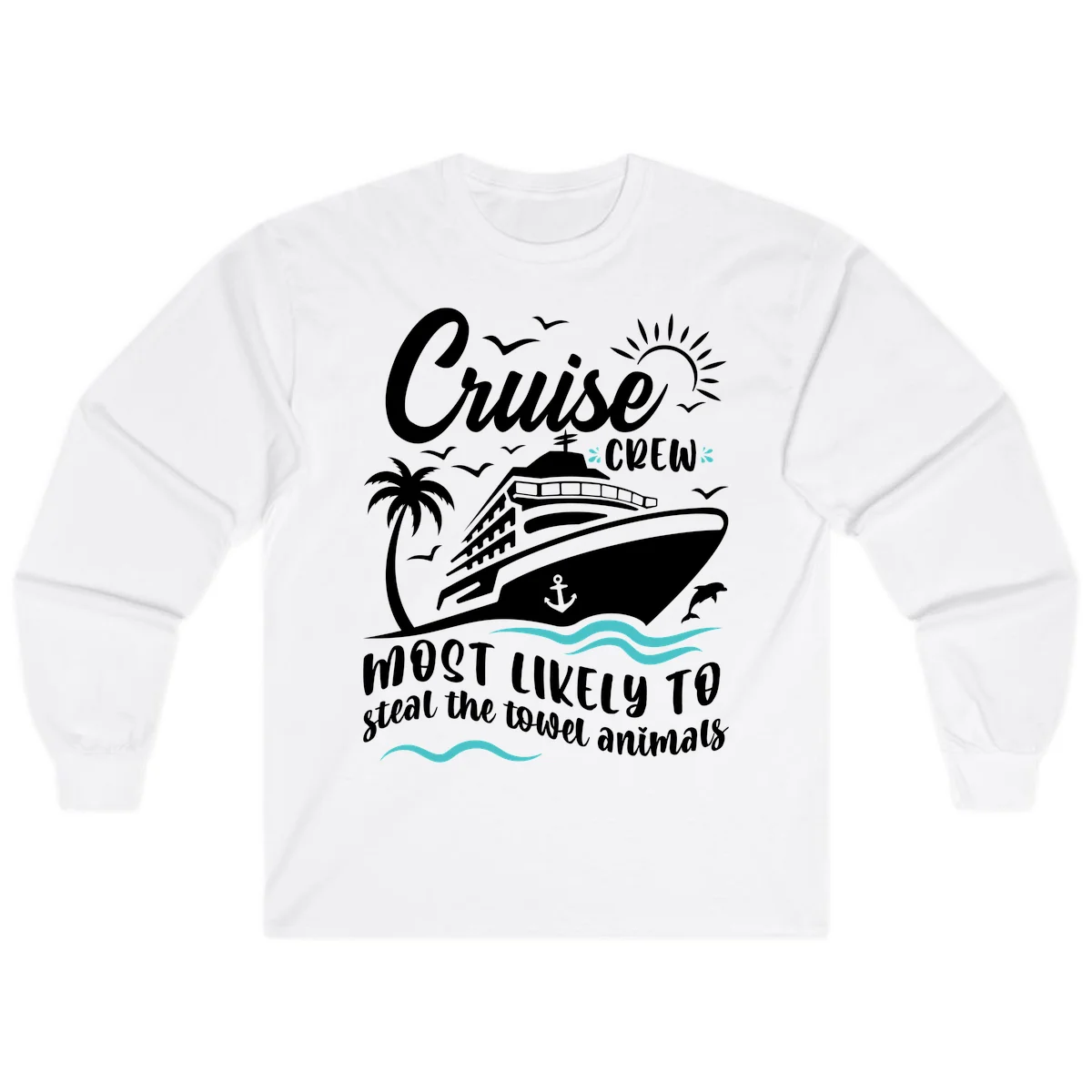 Cruise Crew Most Likely To Steal Towels Long Sleeve in White