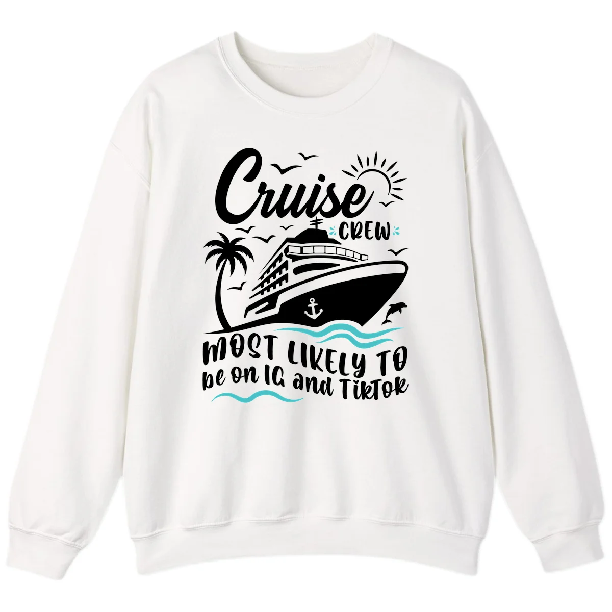 Cruise Crew Most Likely To Sweatshirt in White