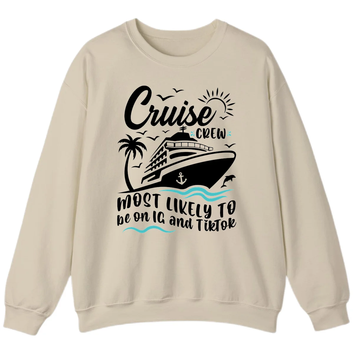 Cruise Crew Most Likely To Sweatshirt in Sand