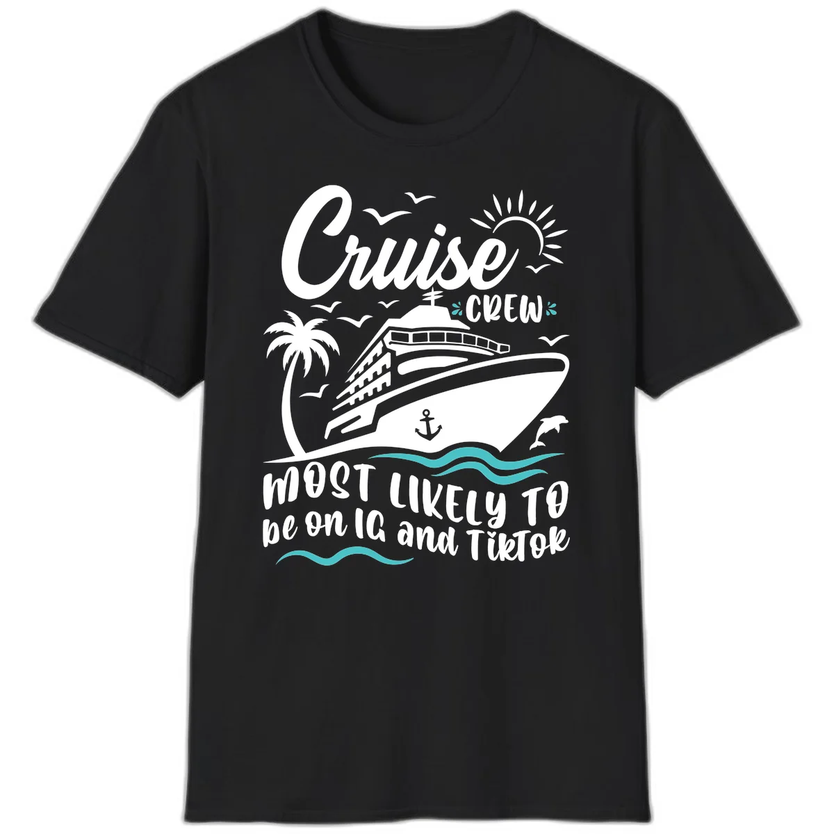 Cruise Crew Most Likely To T-Shirt in Black