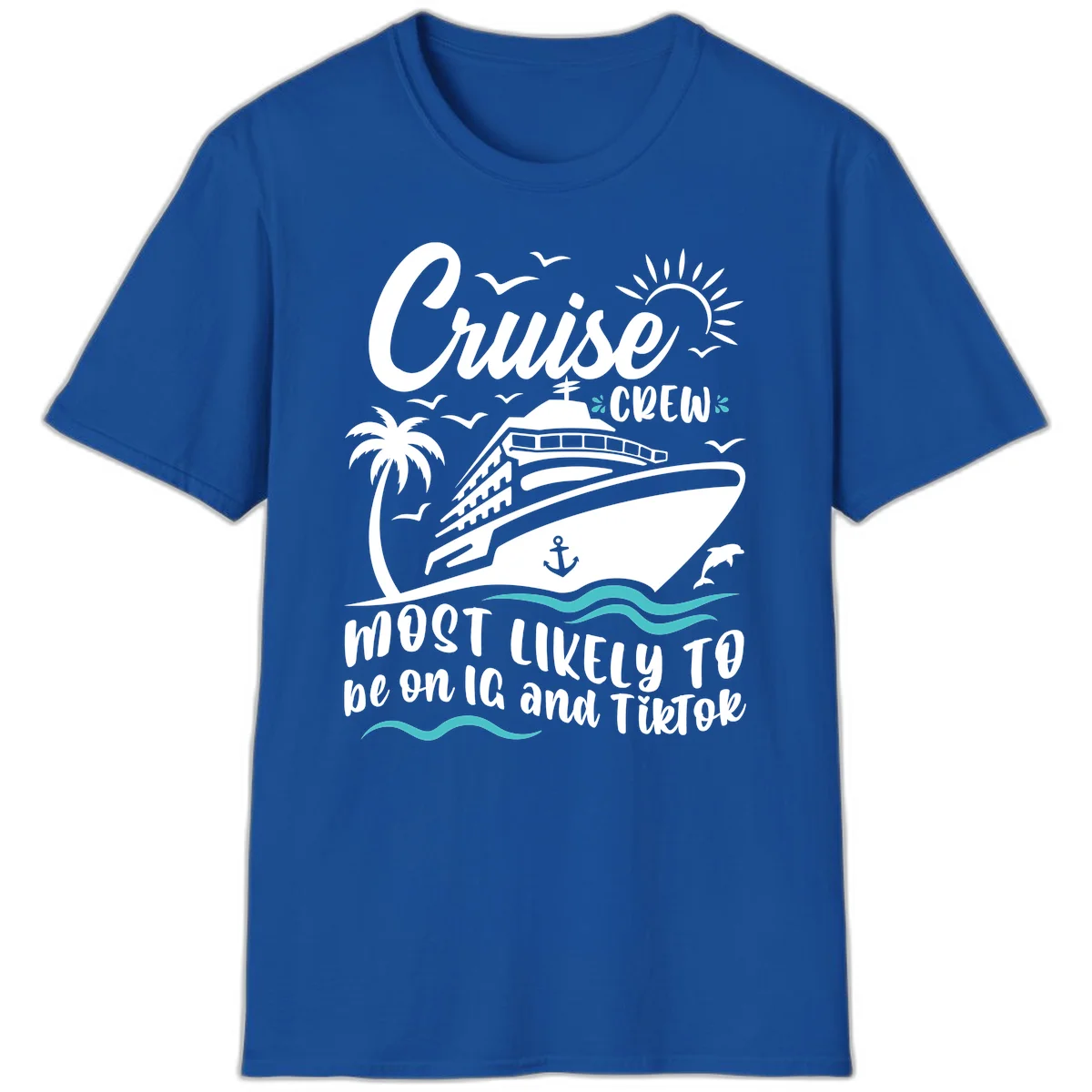 Cruise Crew Most Likely To T-Shirt in Royal