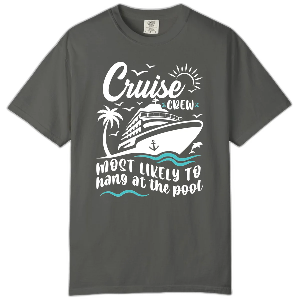 Cruise Crew Most Likely To Hang At The Pool Comfort Color in Pepper