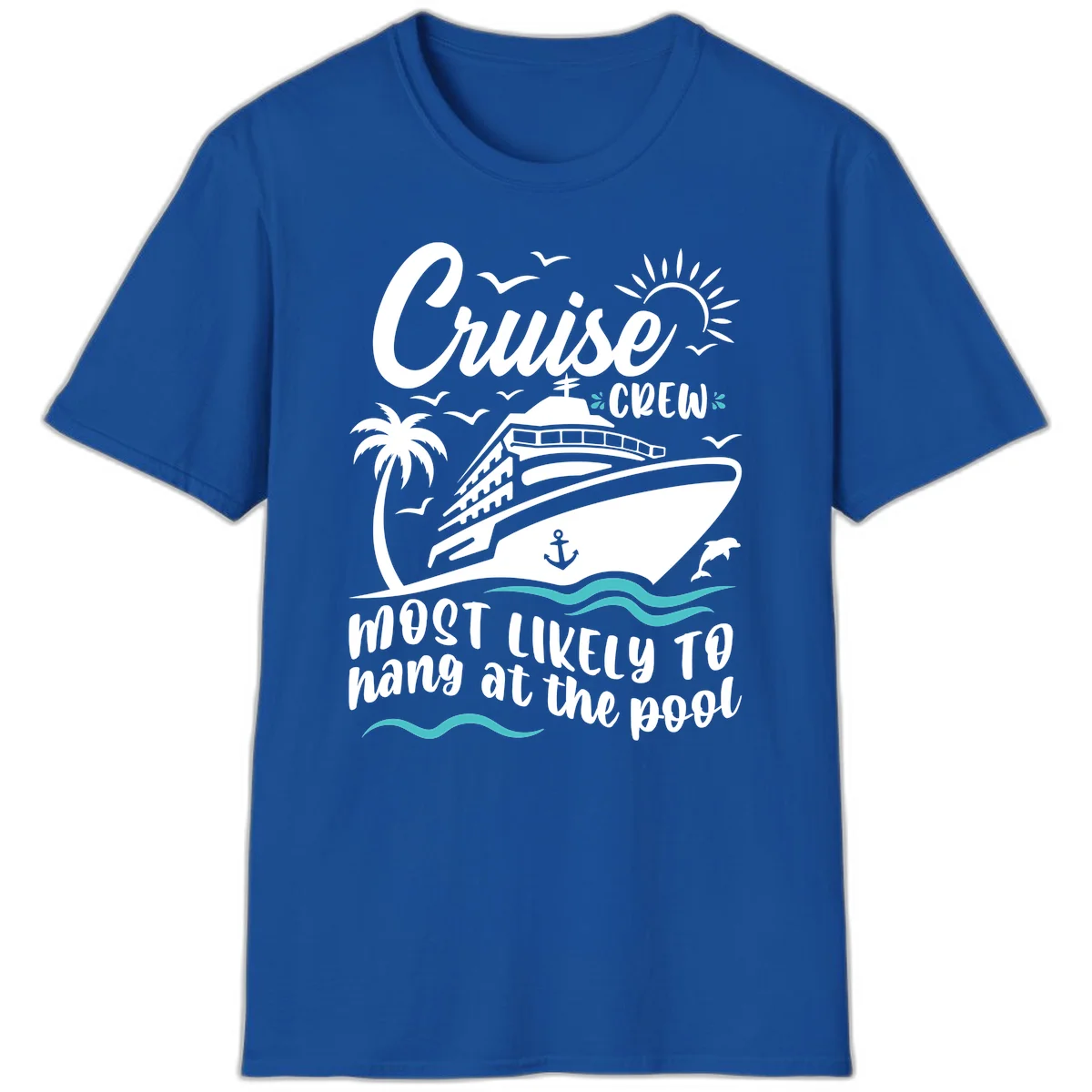 Cruise Crew Most Likely To Hang At The Pool T-Shirt in Royal