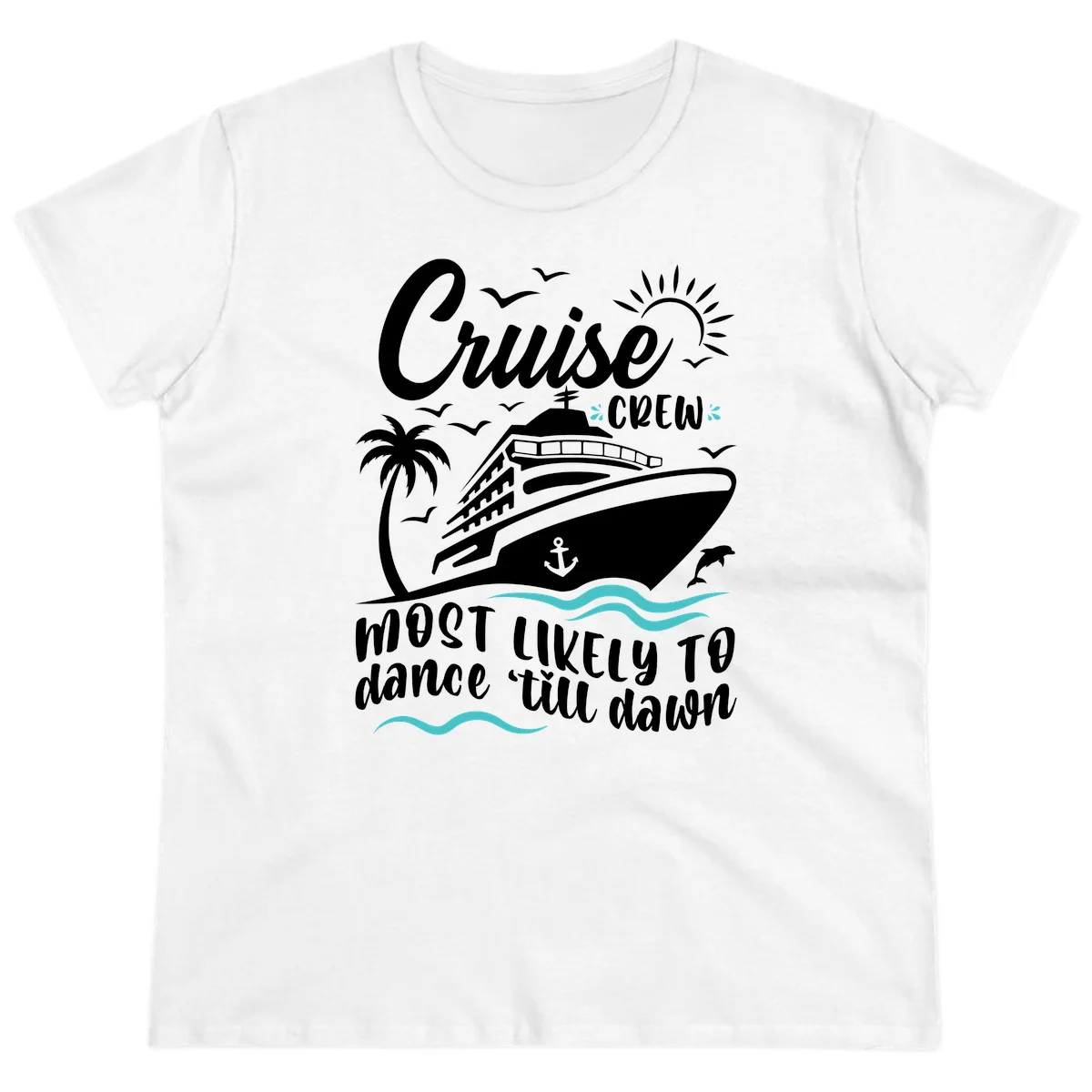 Cruise Crew Most Likely To Dance Ladies Tee in White
