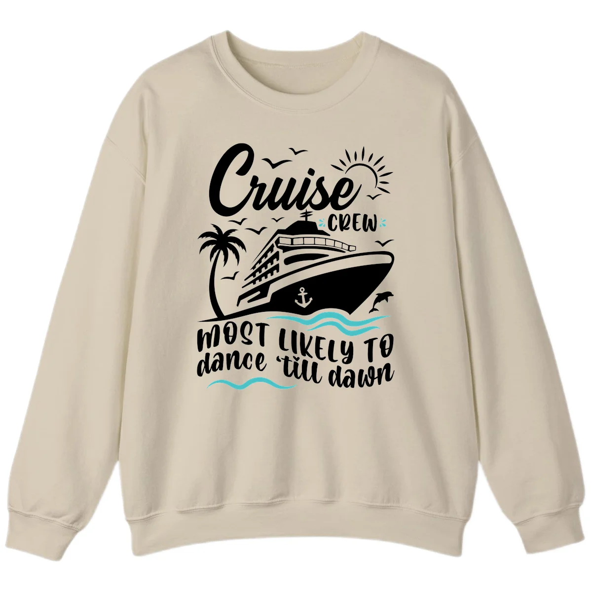 Cruise Crew Most Likely To Dance Sweatshirt in Sand