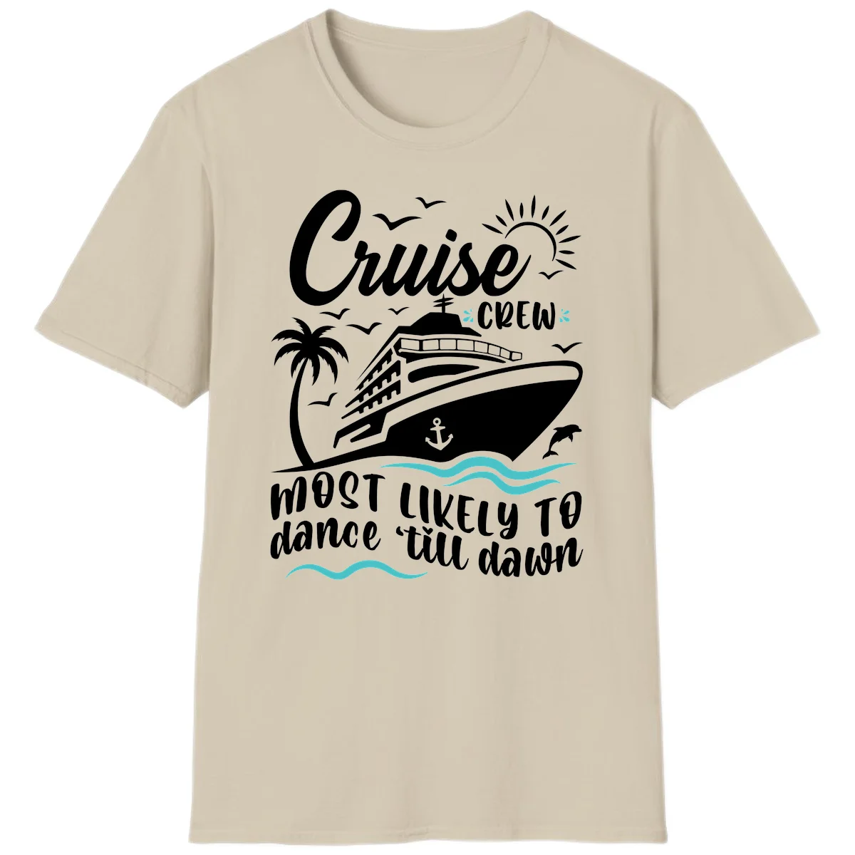 Cruise Crew Most Likely To Dance T-Shirt in Sand