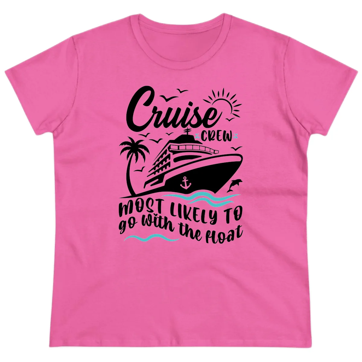 Cruise Crew Most Likely To Go With The Boat Ladies Tee in Azalea