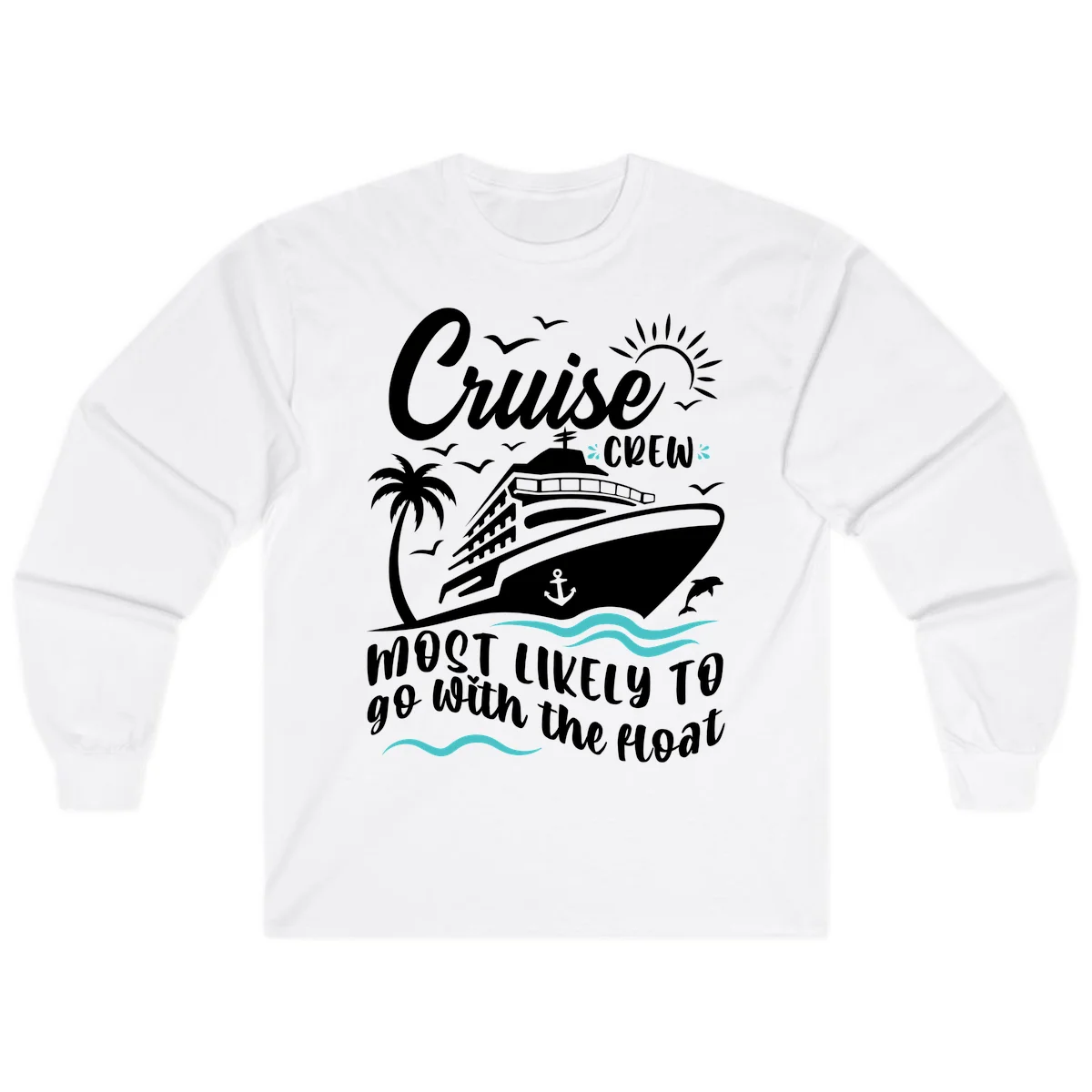 Cruise Crew Most Likely To Go With The Boat Long Sleeve in White