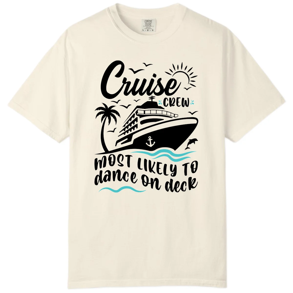 Cruise Crew Most Likely To Dance On Deck Comfort Color in Ivory