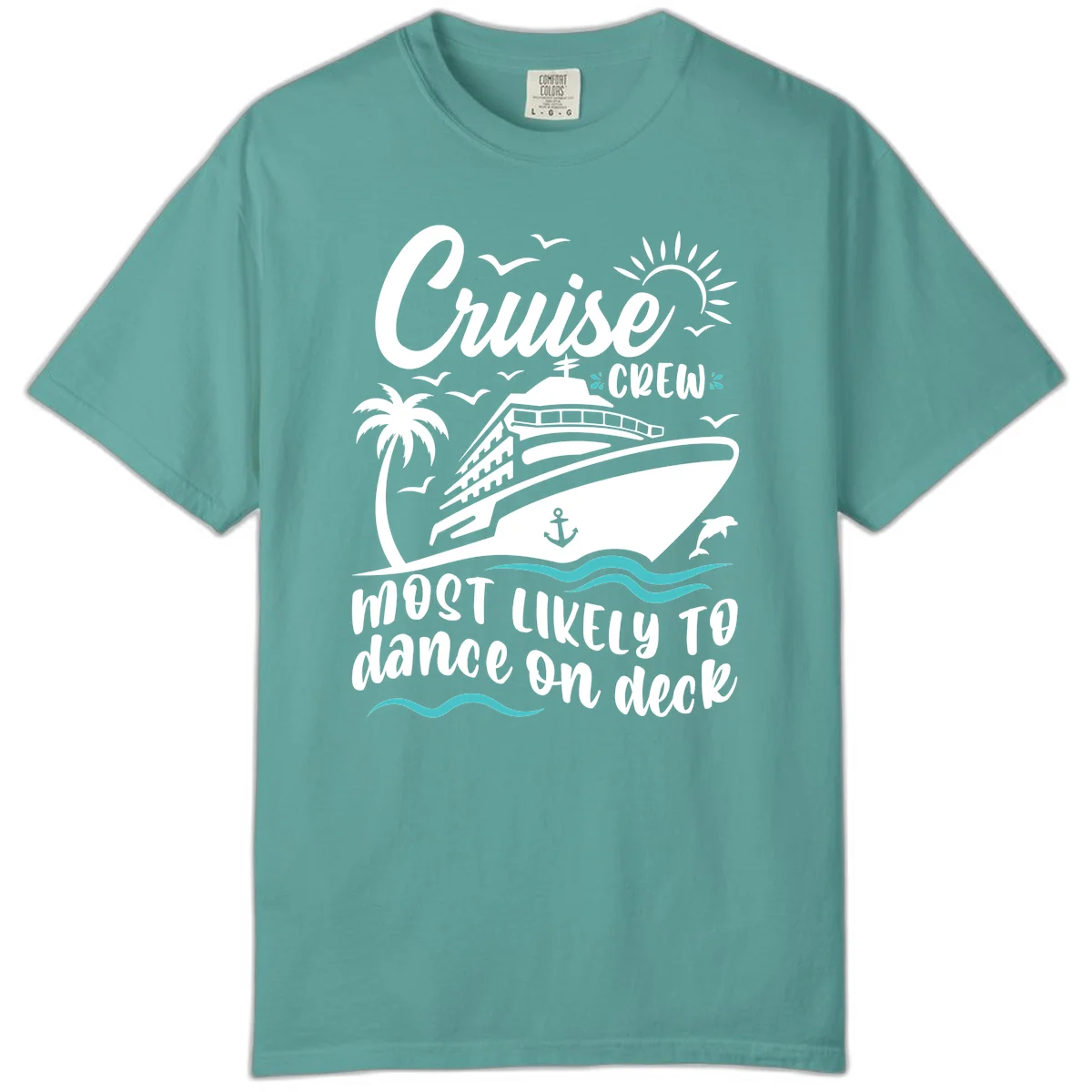 Cruise Crew Most Likely To Dance On Deck Comfort Color in Seafoam
