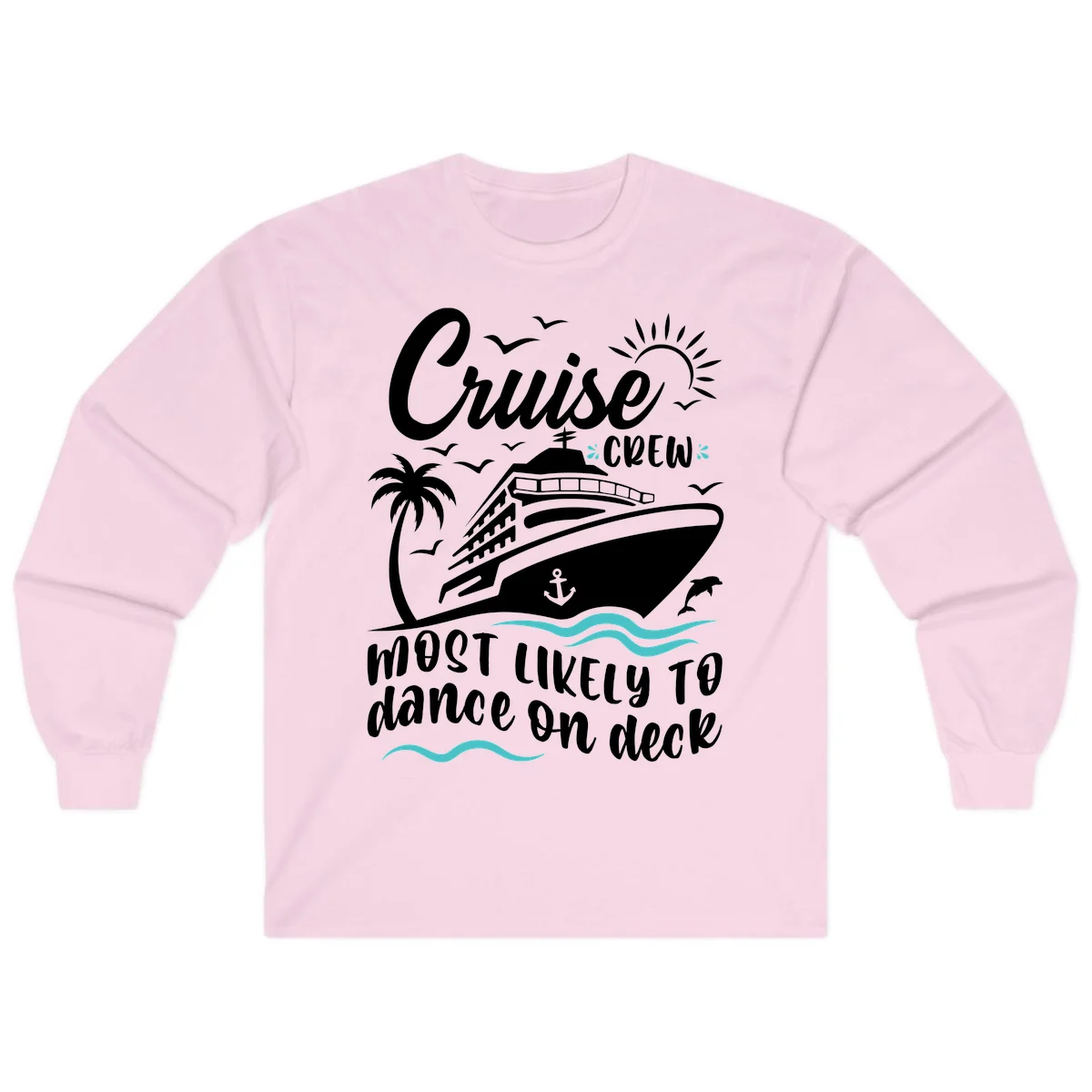 Cruise Crew Most Likely To Dance On Deck Long Sleeve in Light Pink