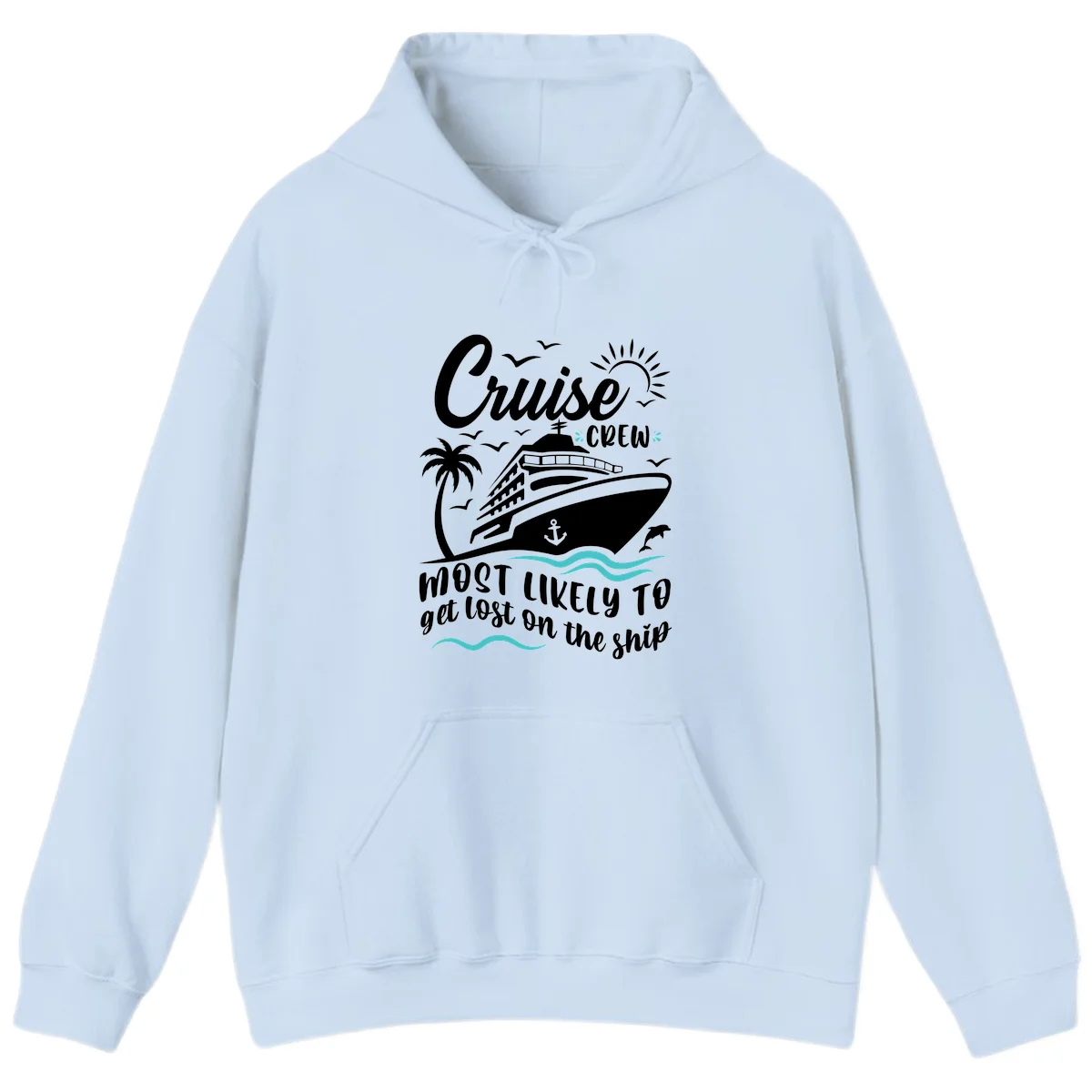 Cruise Crew Most Likely To Get Lost Hoodie in Light Blue