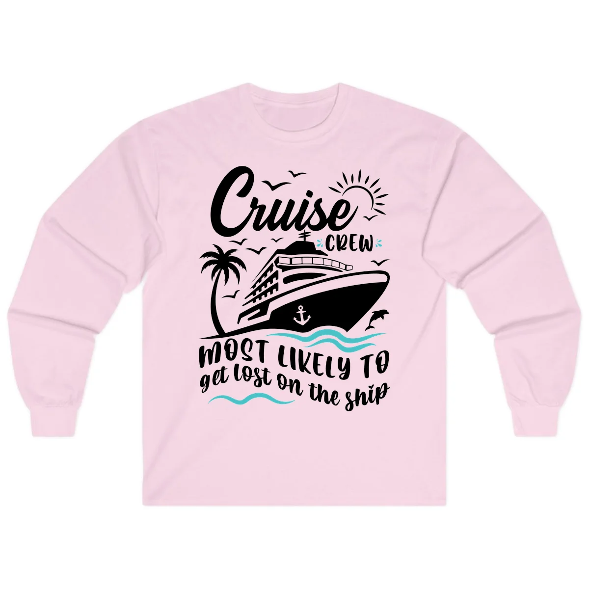 Cruise Crew Most Likely To Get Lost Long Sleeve in Light Pink