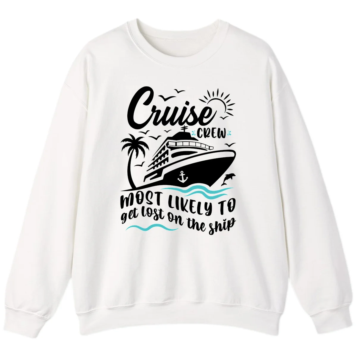 Cruise Crew Most Likely To Get Lost Sweatshirt in White