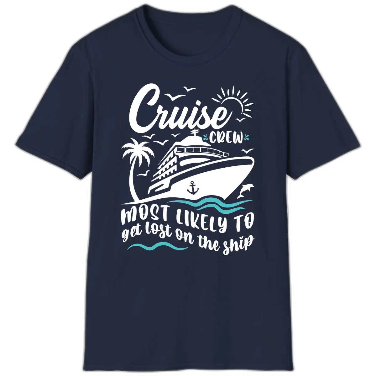 Cruise Crew Most Likely To Get Lost T-Shirt in Navy