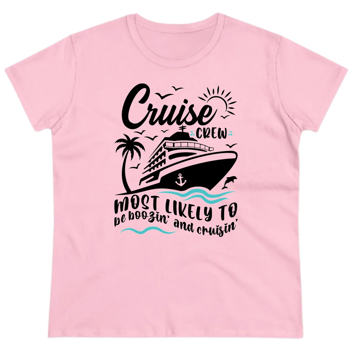 Cruise Crew Most Likely To Booze And Cruisin Ladies Tee in Light Pink