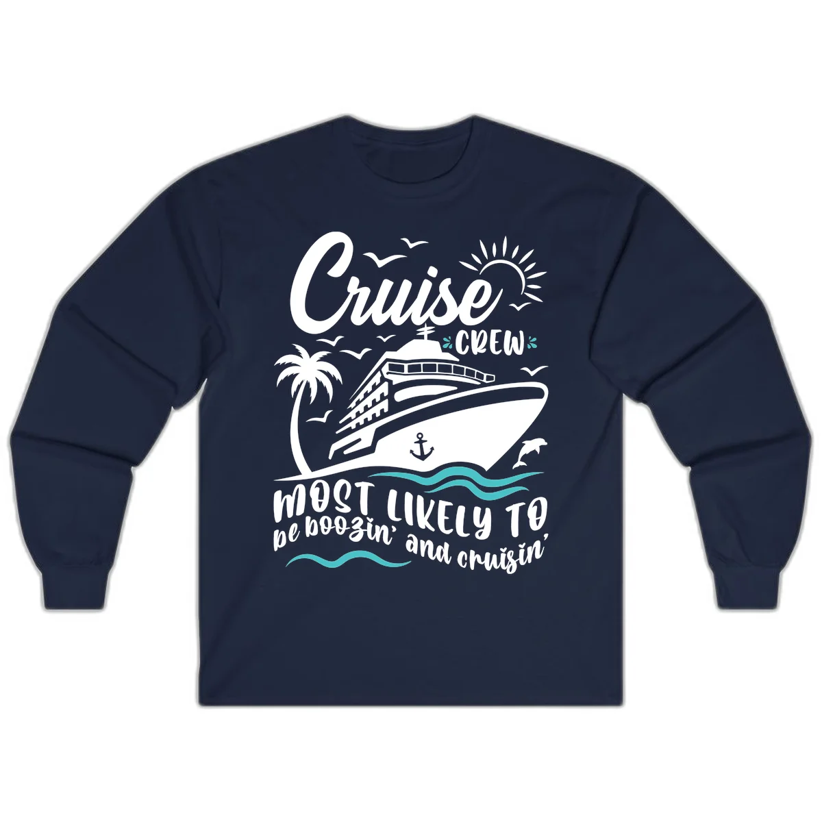 Cruise Crew Most Likely To Booze And Cruisin Long Sleeve in Navy