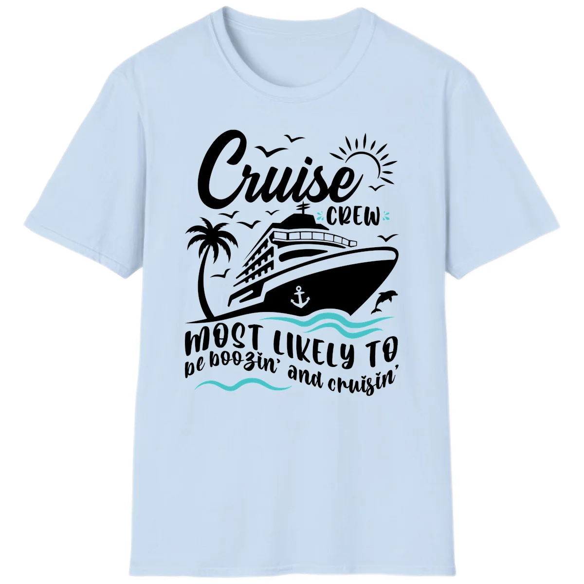 Cruise Crew Most Likely To Booze And Cruisin T-Shirt in Light Blue